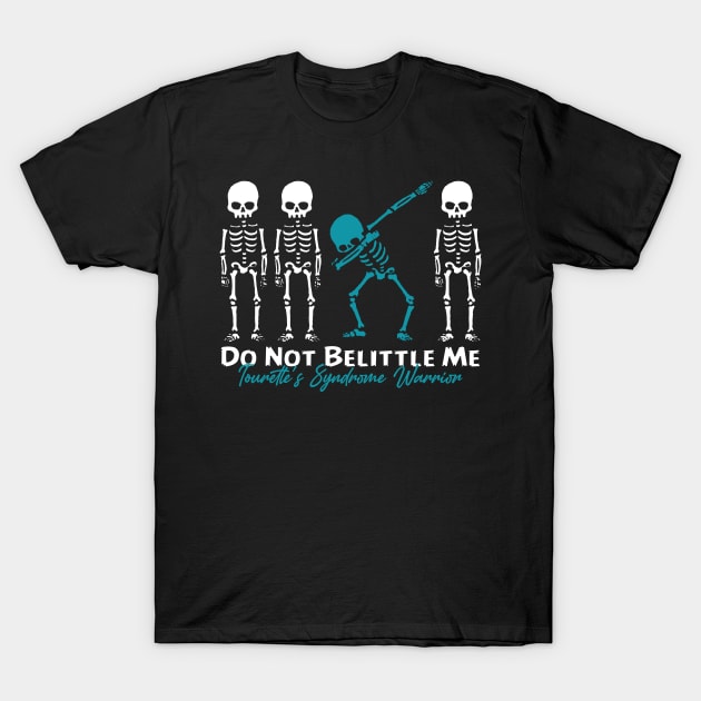 Tourette's Syndrome Warrior Do Not Belittle Me T-Shirt by KHANH HUYEN